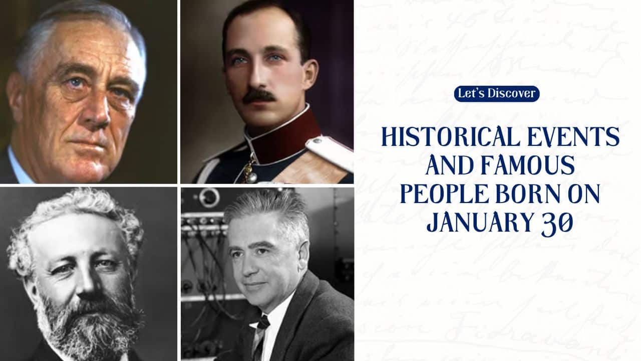 Historical Events and Famous People Born on January 30