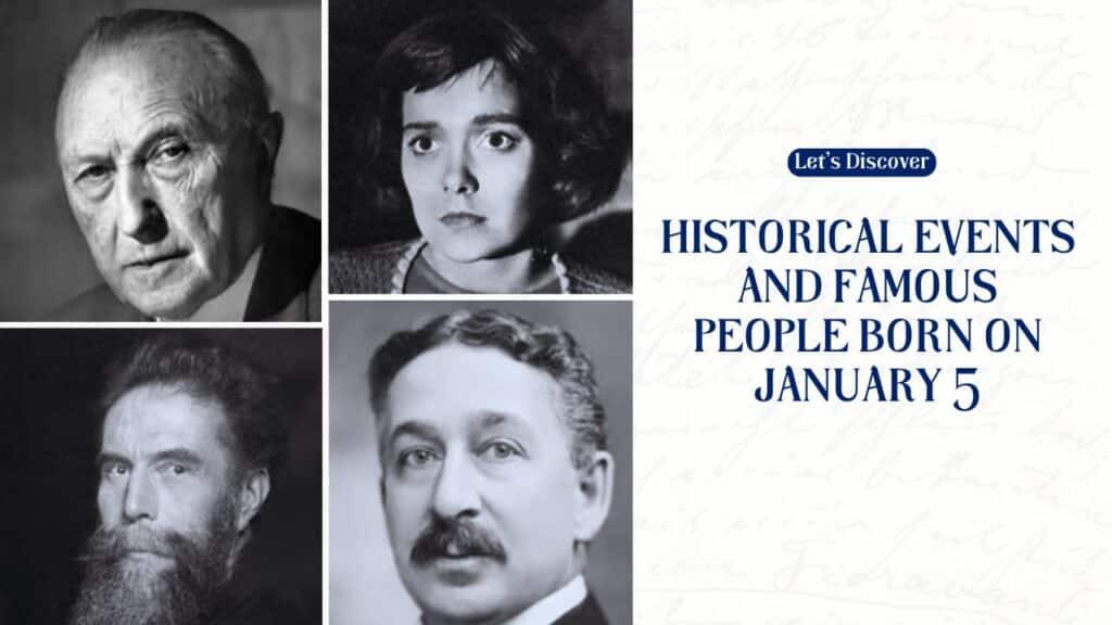 Historical Events and Famous People Born on January 5