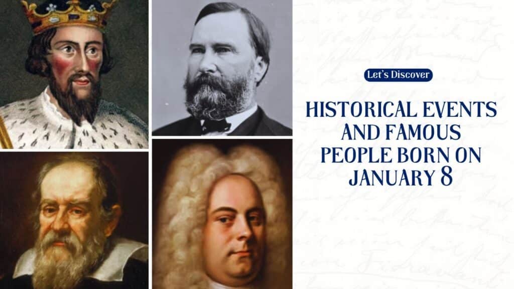 Historical Events and Famous People Born on January 8