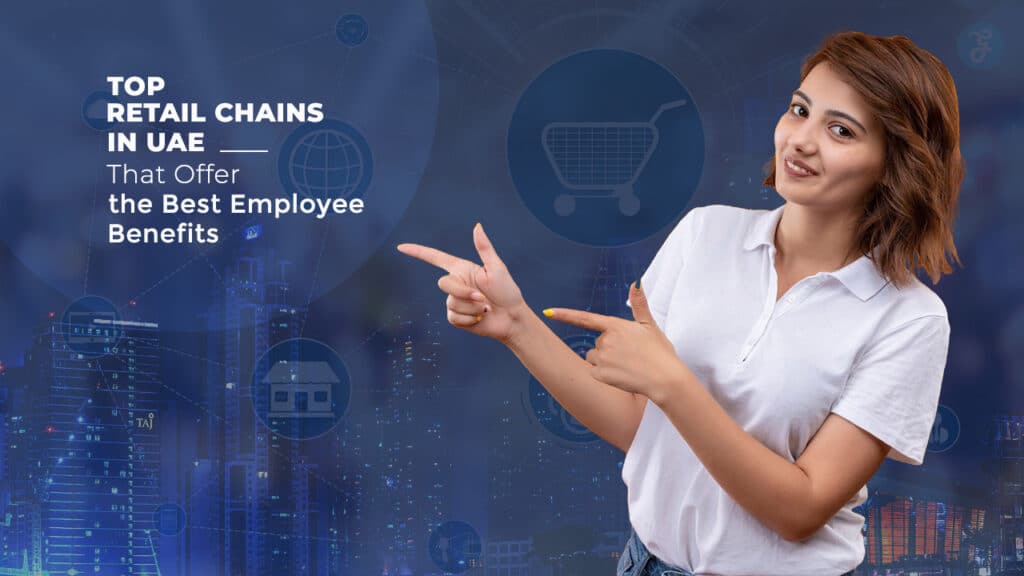 Retail chains in uae offering employee benefits