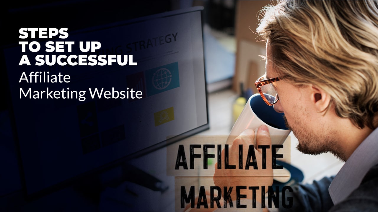 Set Up a Successful Affiliate Marketing Website