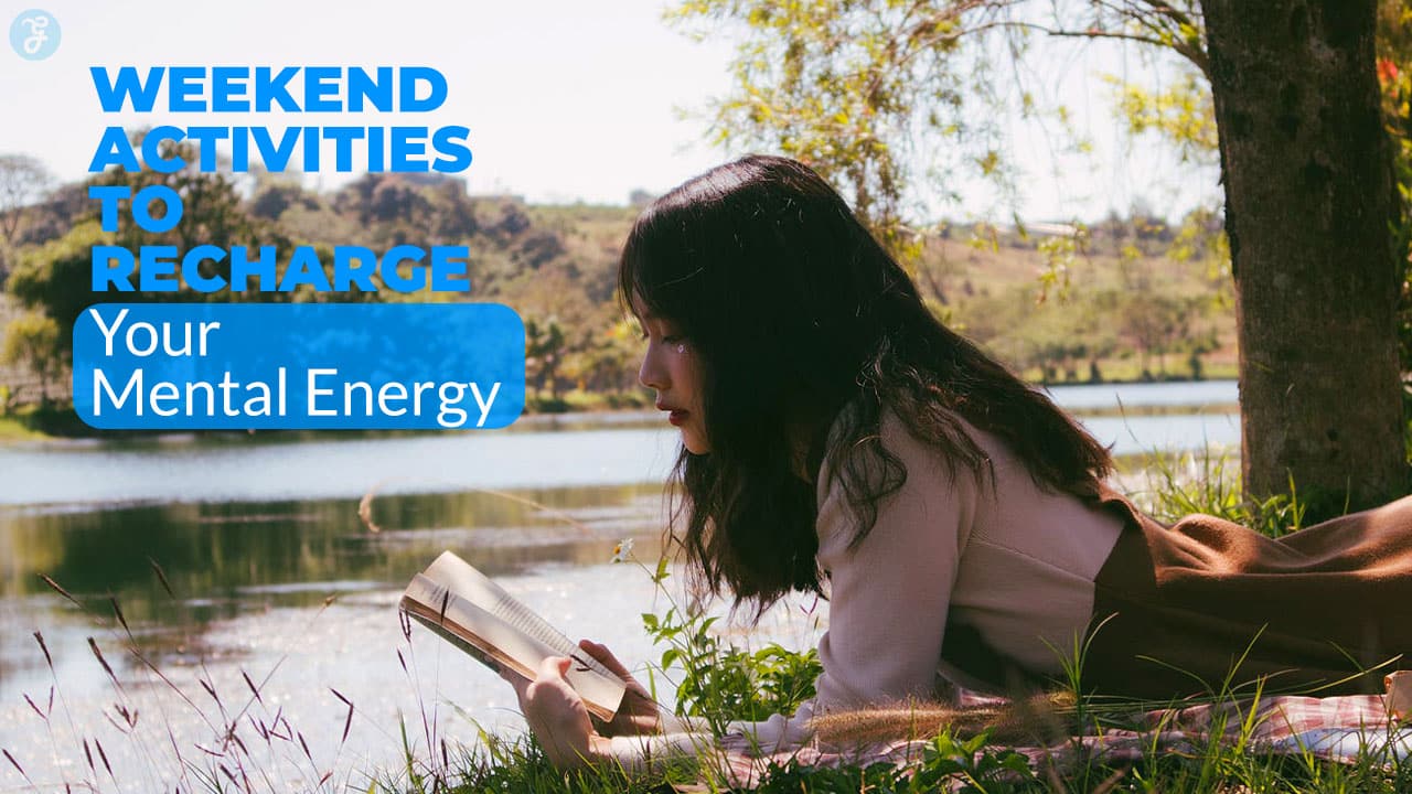 Weekend Activities to Recharge Your Mental Energy