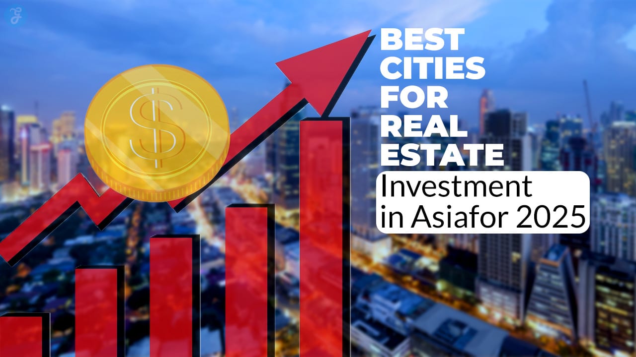 Best Cities for Real Estate Investment in Asia