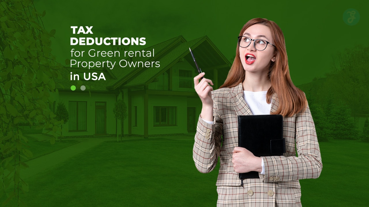 Tax Deductions for Green Rental Property Owners in USA