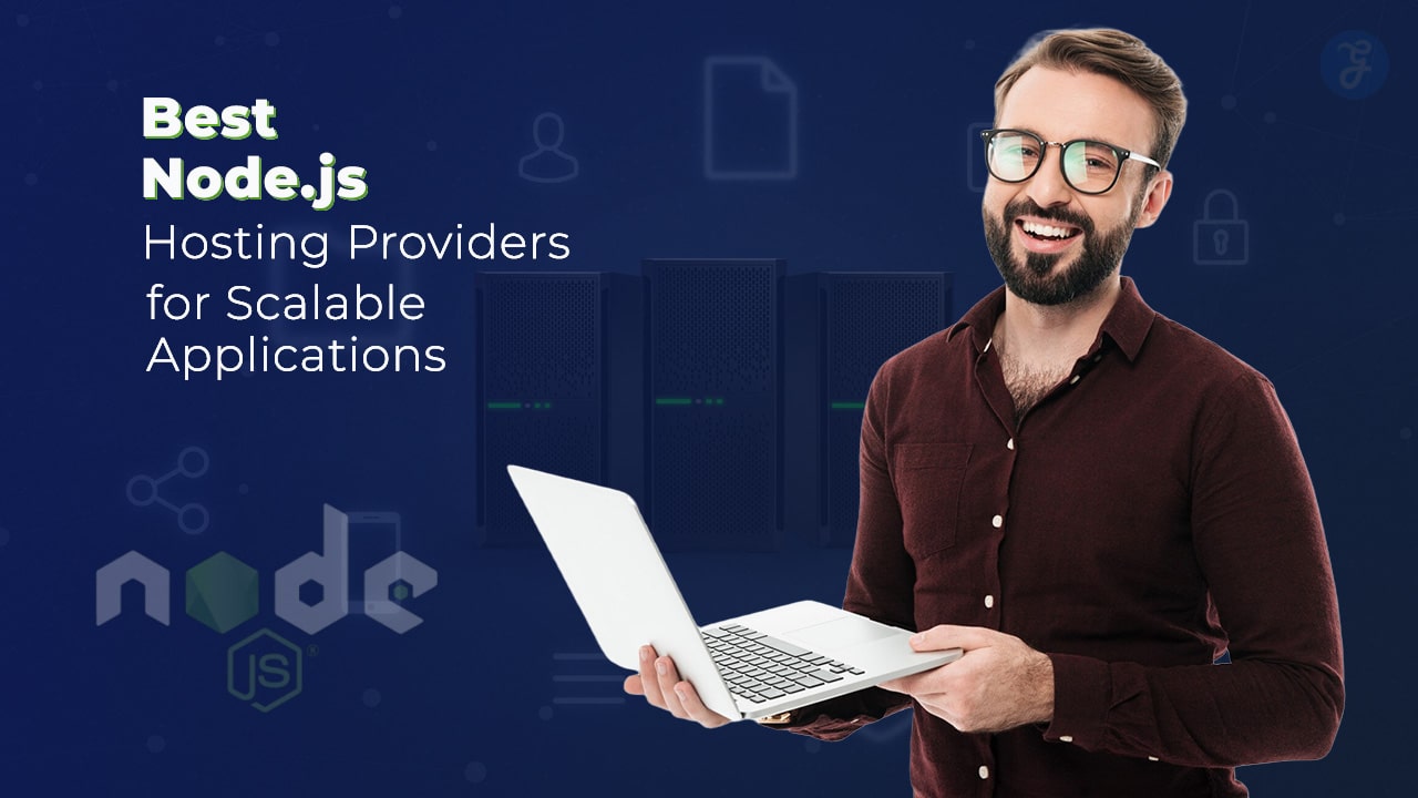 Best Node.js Hosting Providers for Scalable Applications