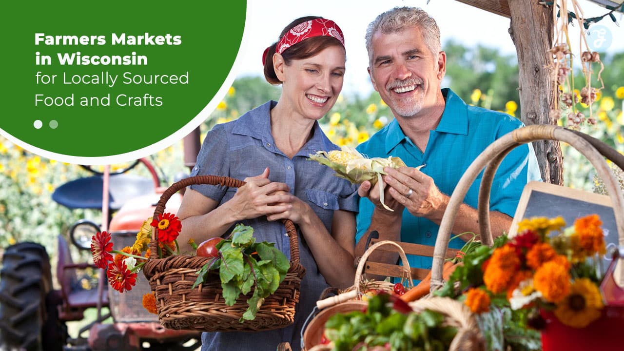 Farmers Markets in Wisconsin for Locally Sourced Food and Crafts