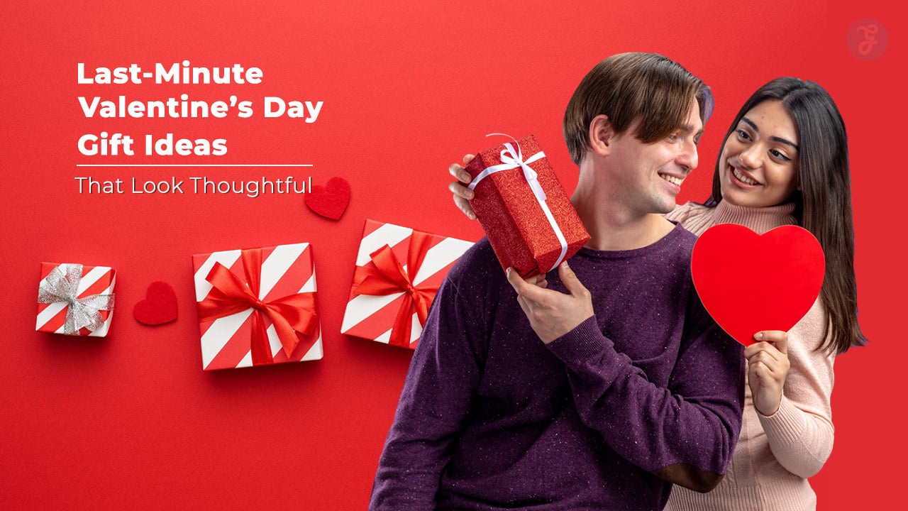 Last-Minute Valentine’s Day Gift Ideas