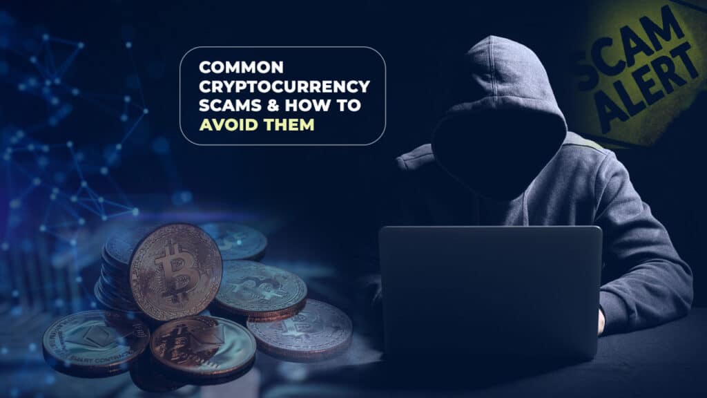 Common Cryptocurrency Scams and How to Avoid