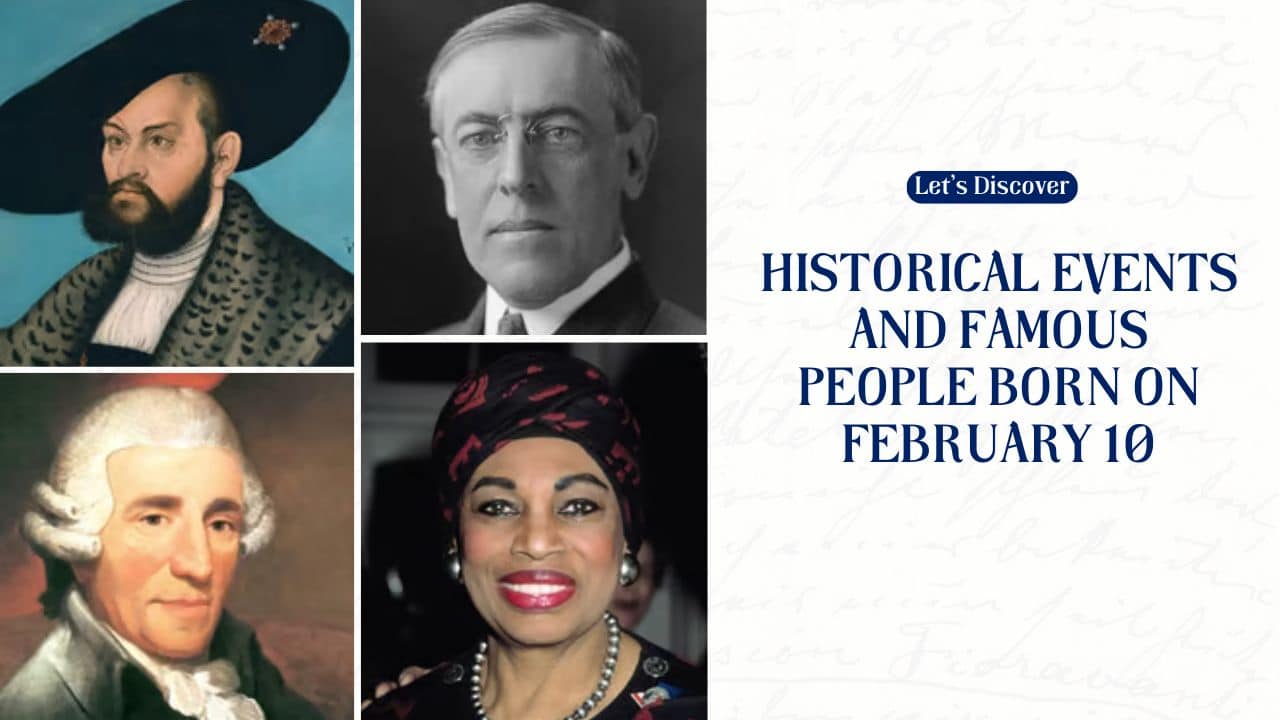 Historical Events and Famous People Born on February 10