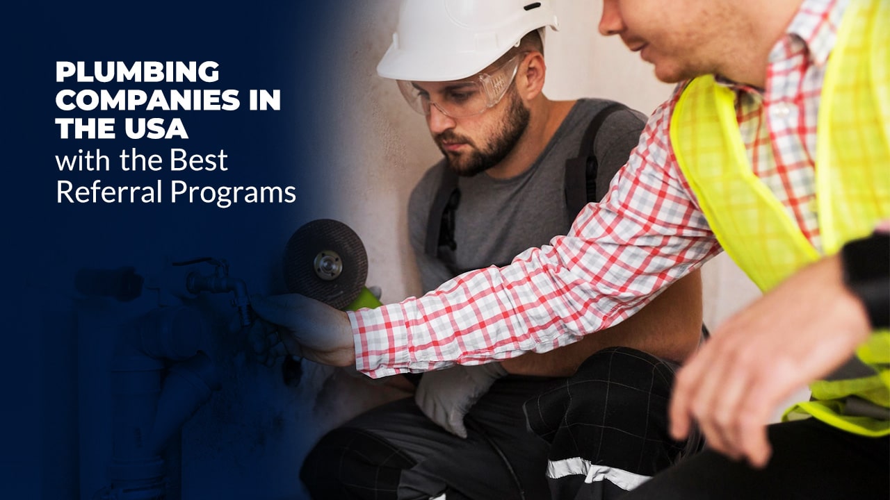 Plumbing Companies in the USA with Rewarding Referral Programs