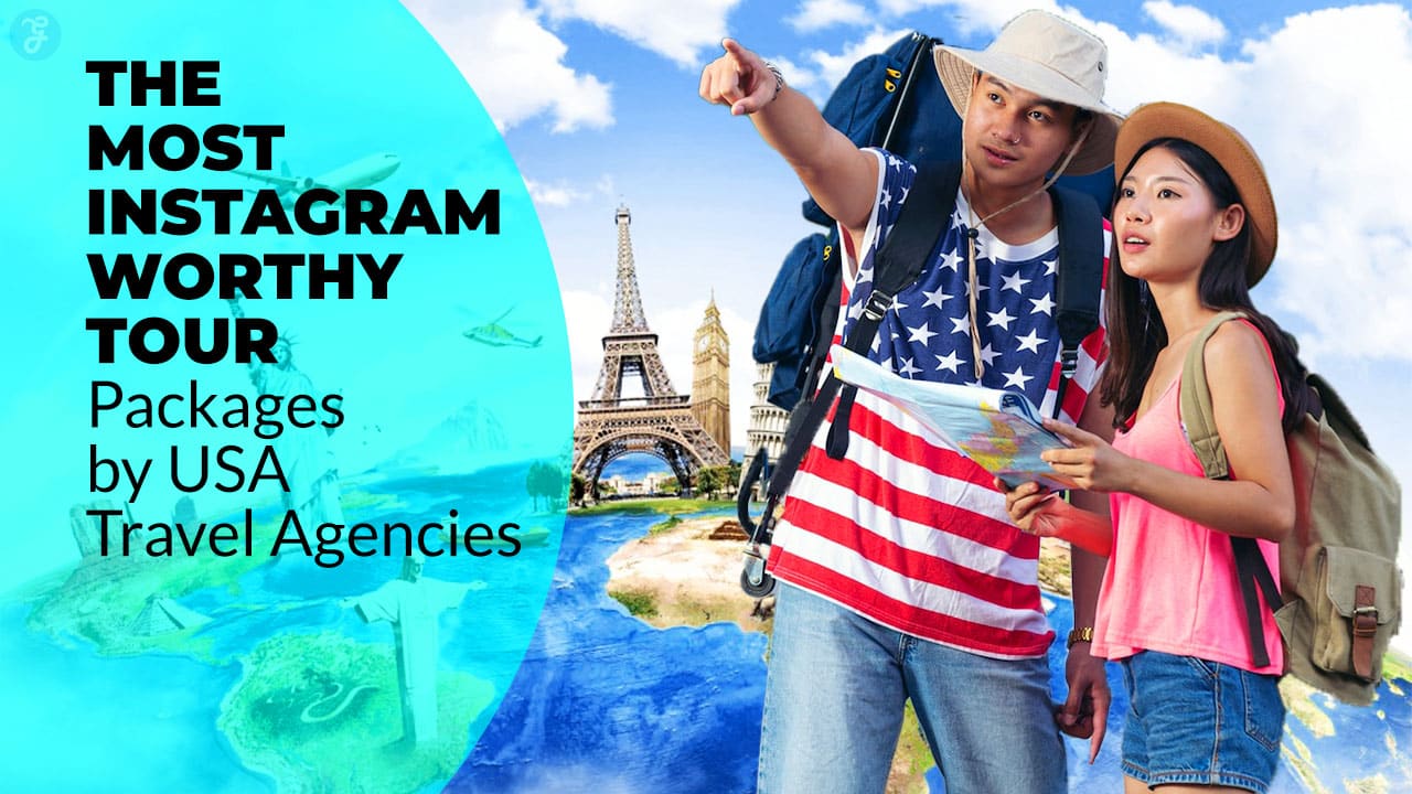 Most Instagram-Worthy Tour Packages by USA Travel Agencies