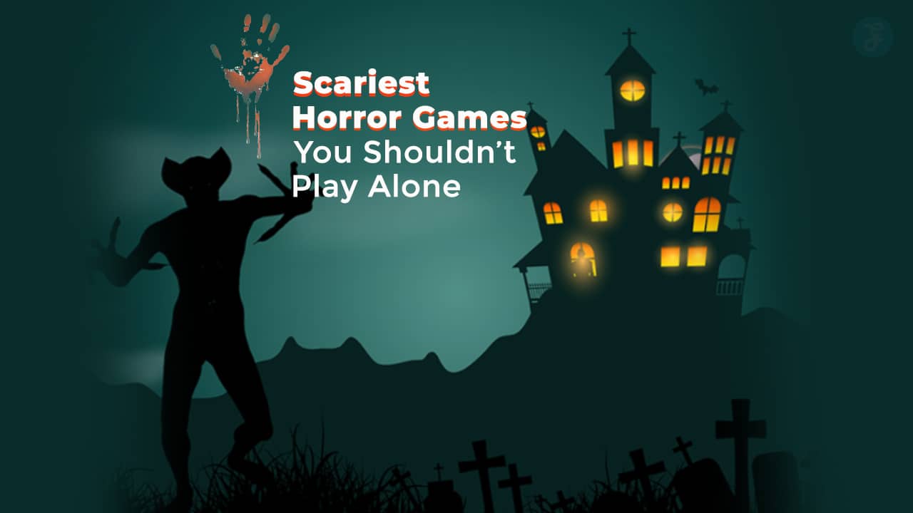 Scariest Horror Games