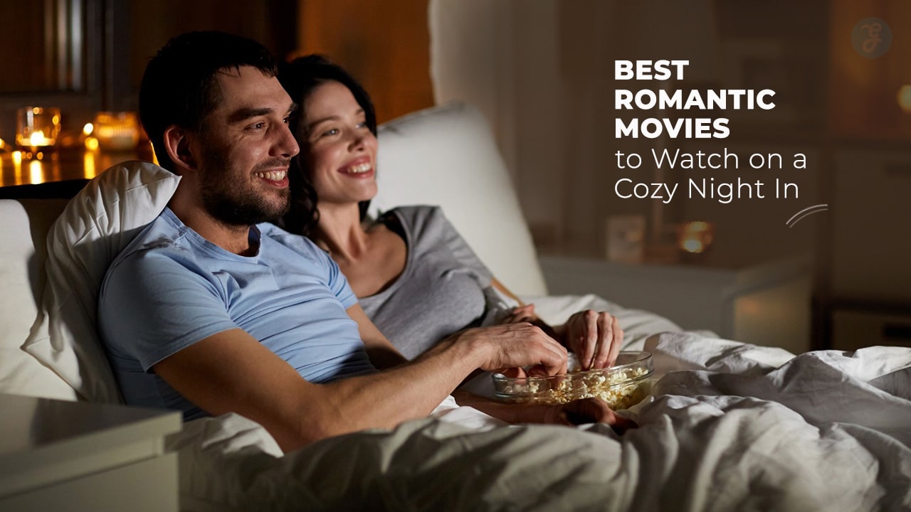 Best Romantic Movies to Watch on a Cozy Night