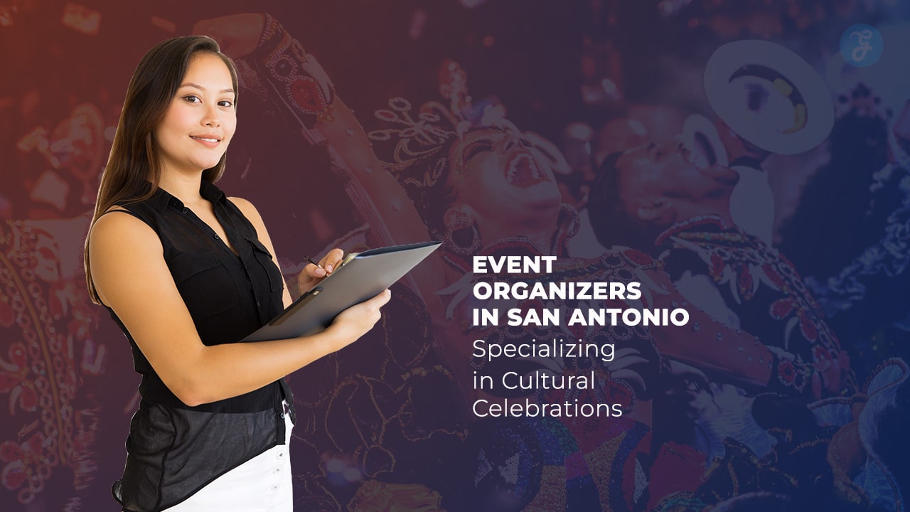 Event Organizers in San Antonio Specializing in Cultural Celebrations