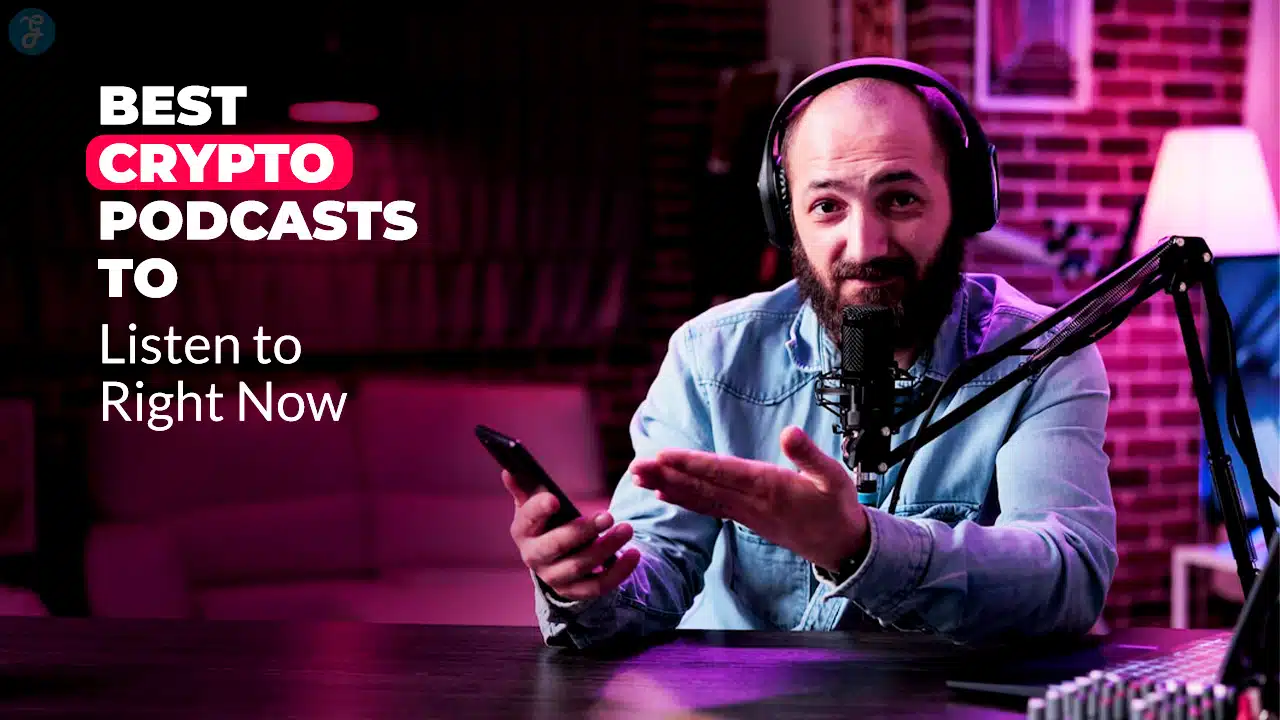 Top 10 Best Crypto Podcasts to Listen to Right Now for Market Insights