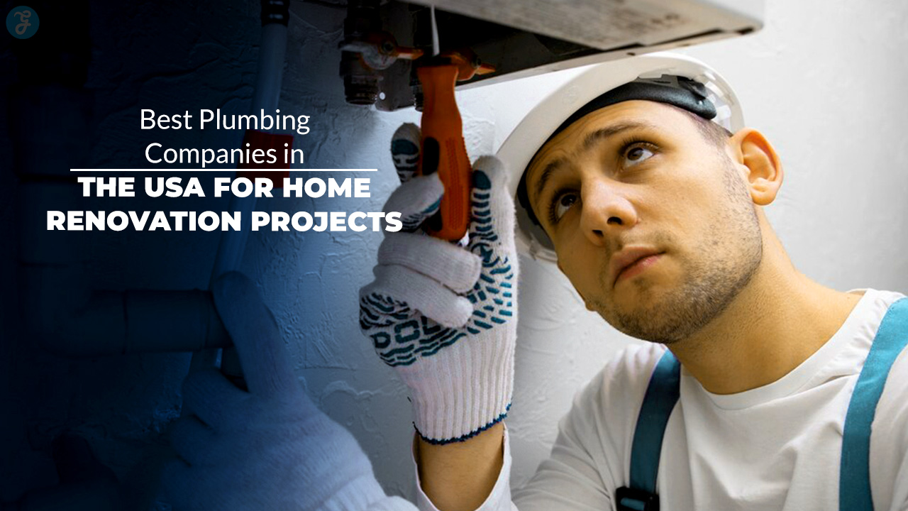 Plumbing Companies in the USA for Home Renovation Projects