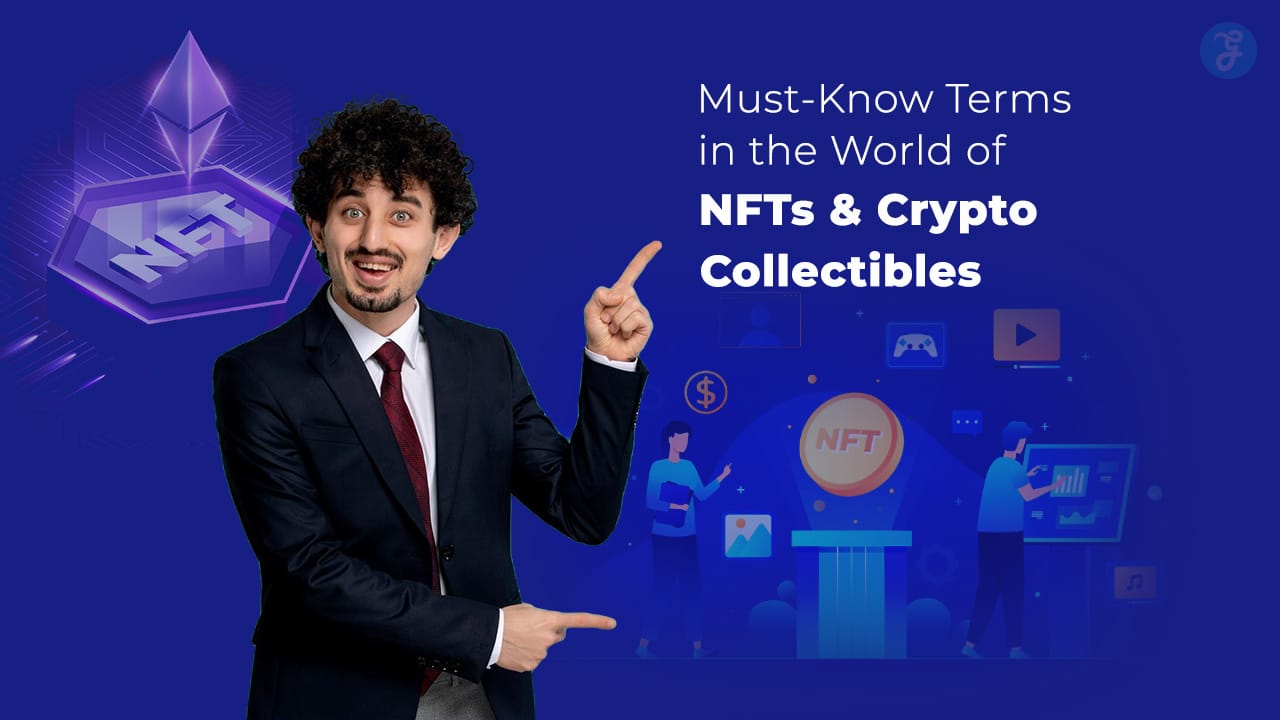 Must-Know Terms of NFTs and Crypto Collectibles