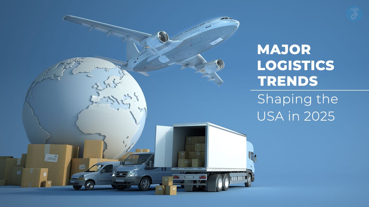 Major Logistics Trends Shaping the USA