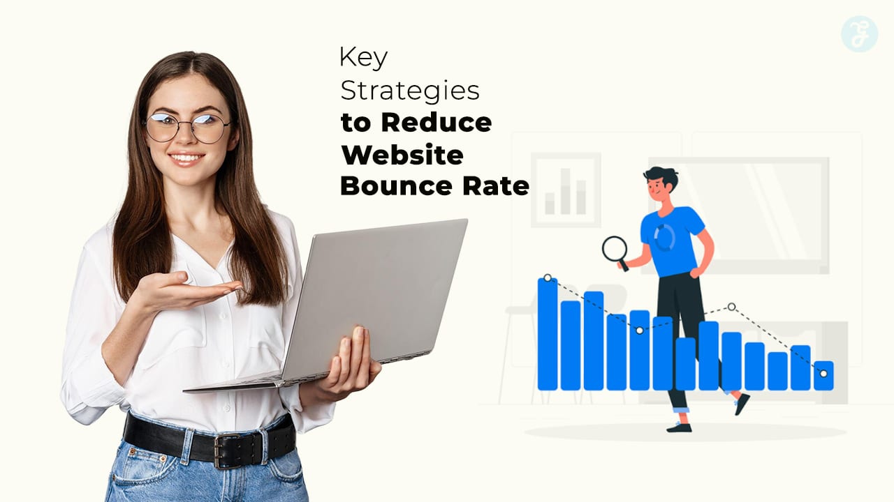 Key Strategies to Reduce Website Bounce Rate