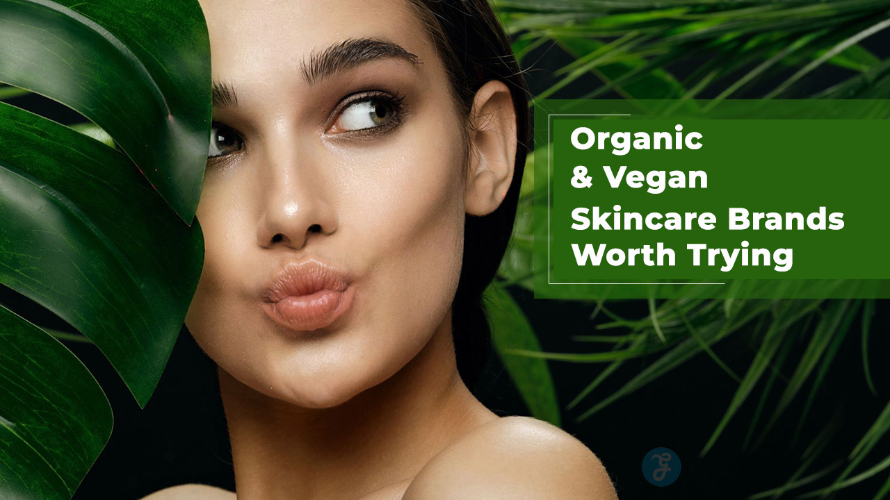 Organic and Vegan Skincare Brands