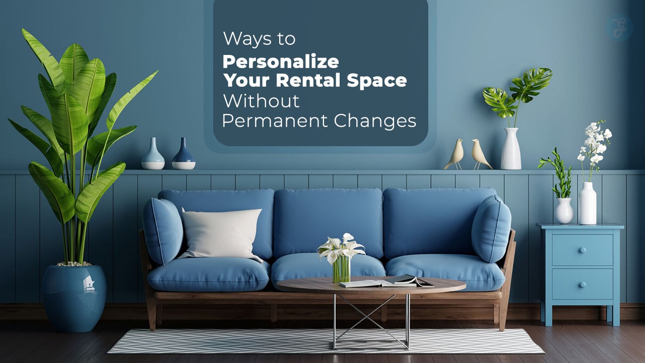 Ways to Personalize Your Rental Space Without Permanent Changes