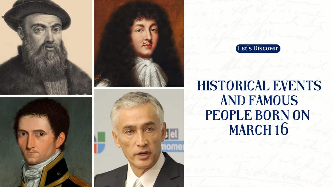 Historical Events And Famous People Born On March 16