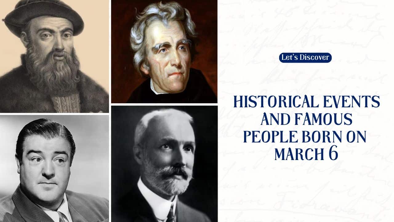 Historical Events And Famous People Born On March 6