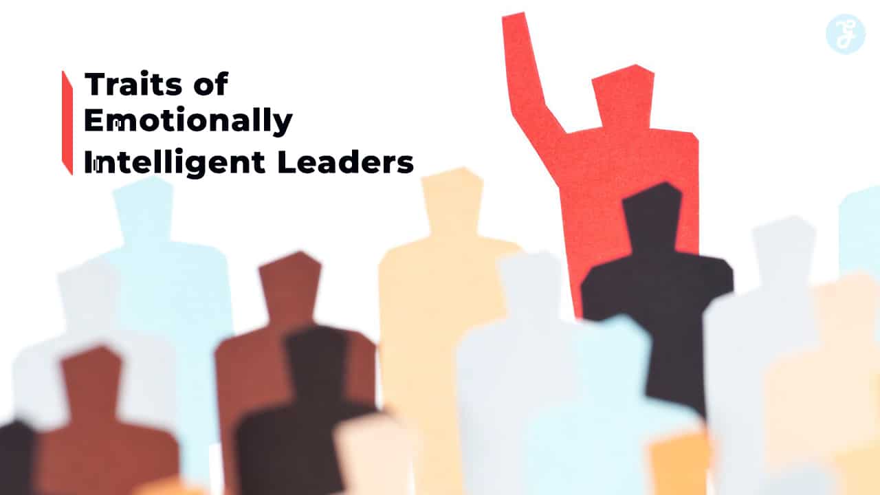 Traits Of Emotionally Intelligent Leaders