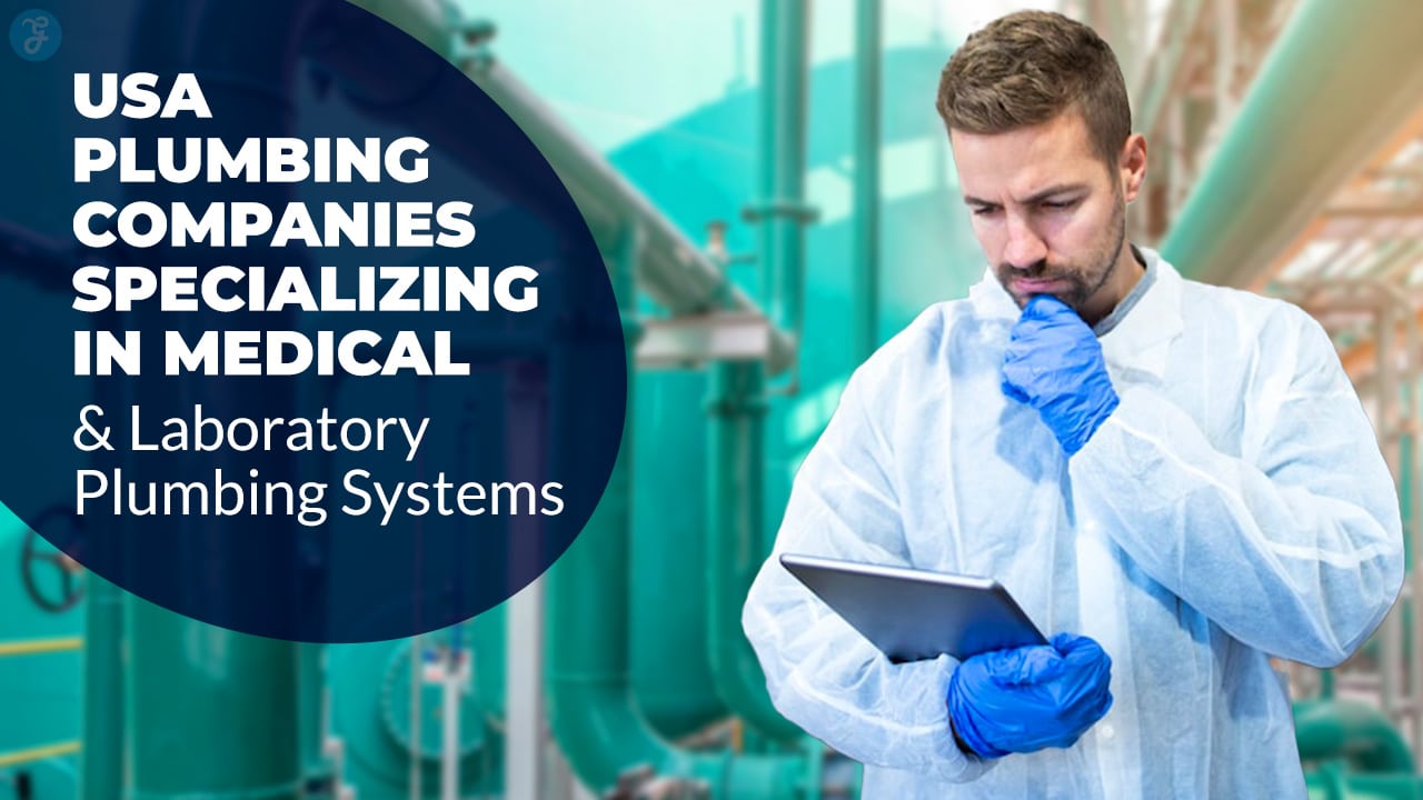 USA Plumbing Companies for Medical and Laboratory Plumbing Systems