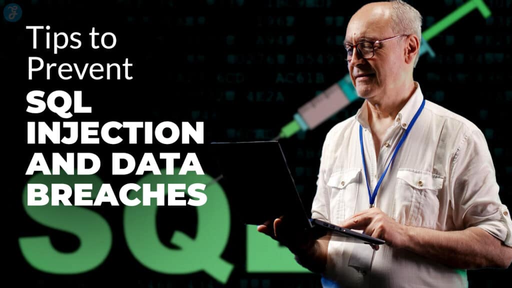 Tips to Prevent SQL Injection and Data Breaches