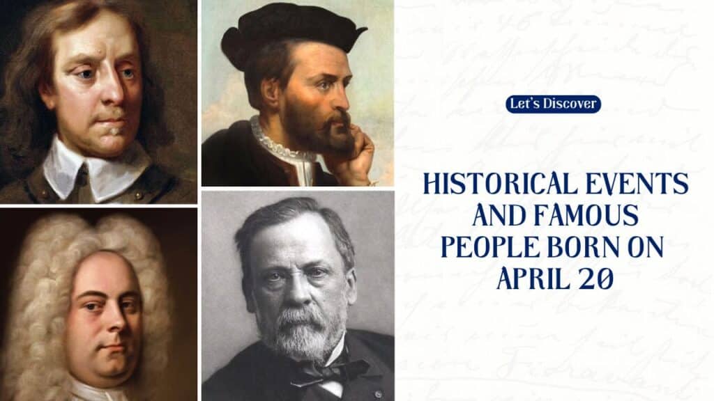 Historical Events And Famous People Born On April 20