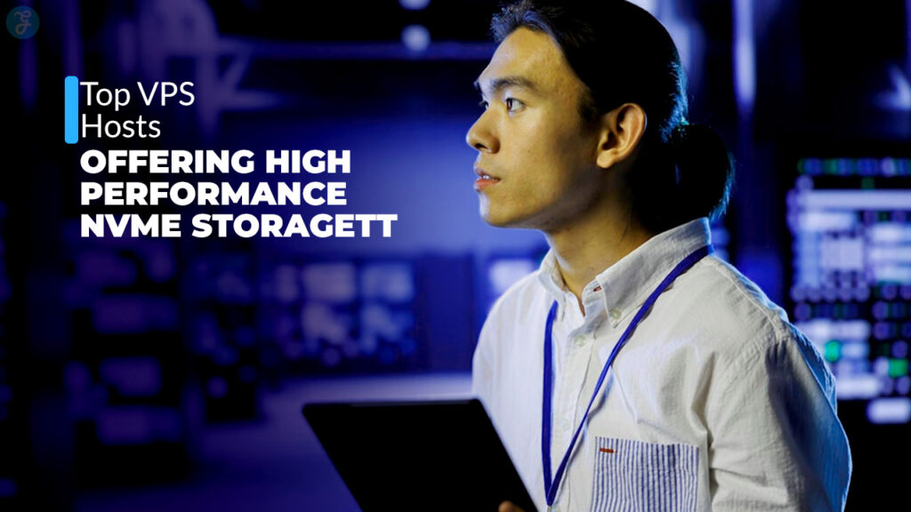 VPS Hosts Offering High-Performance NVMe Storage