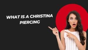 What Is a Christina Piercing? Your Complete Guide