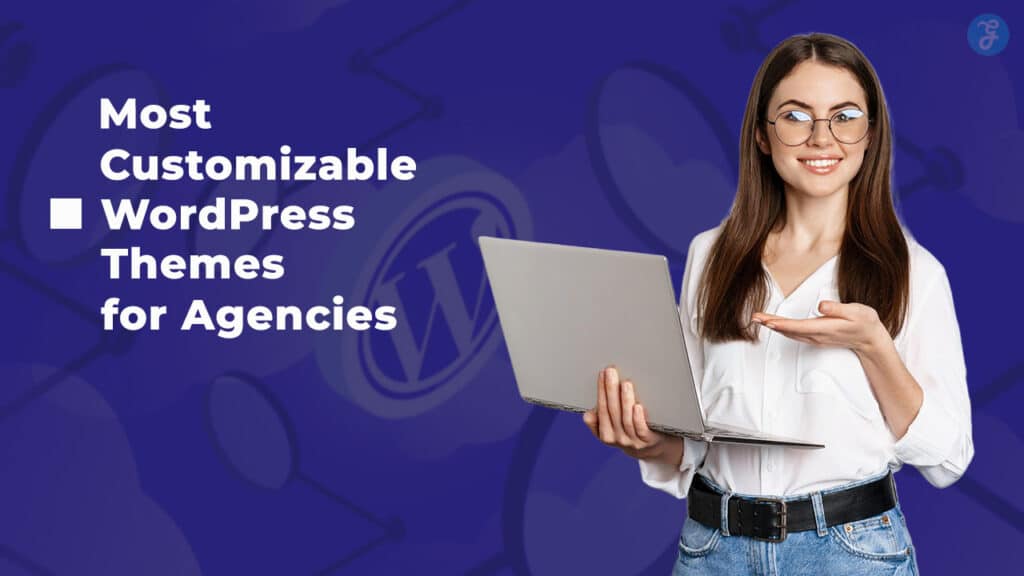 Most Customizable WordPress Themes for Agencies