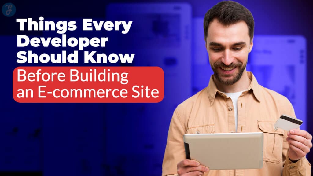 Tips for Developers Before Building an E-commerce Site