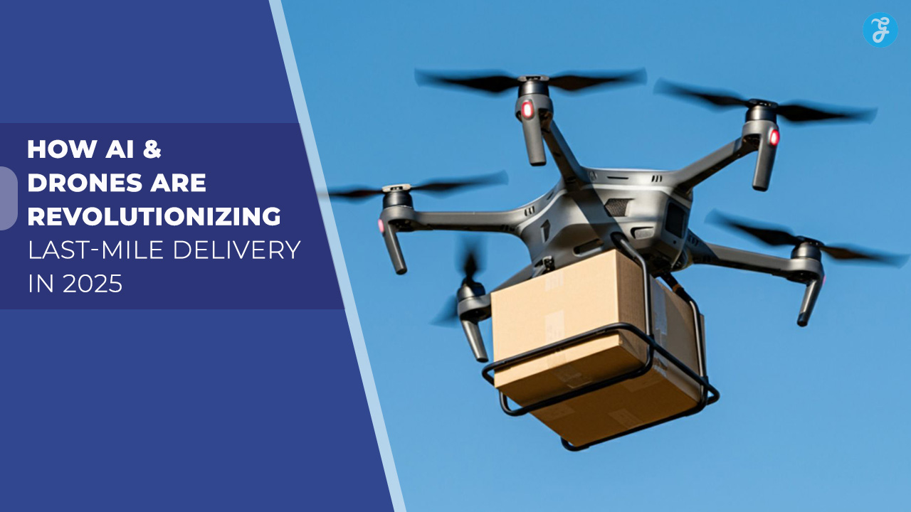 AI and Drones in Last-Mile Delivery