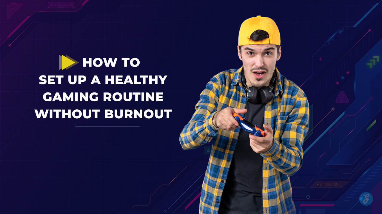 Healthy Gaming Routine