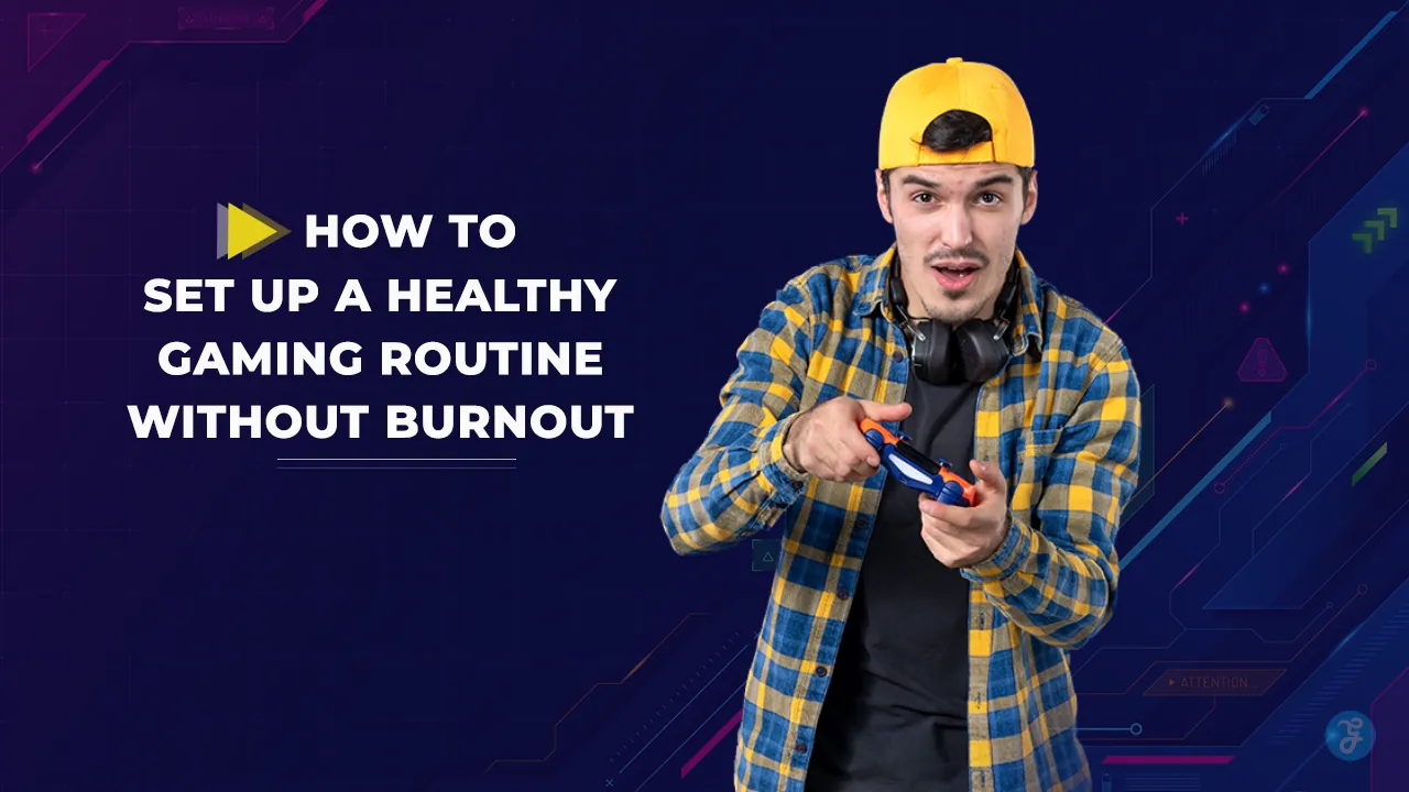 Healthy Gaming Routine
