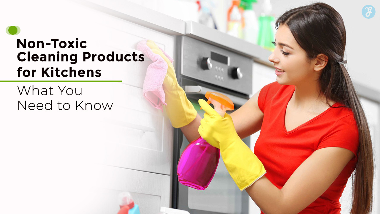 Non-Toxic Cleaning Products for Kitchens
