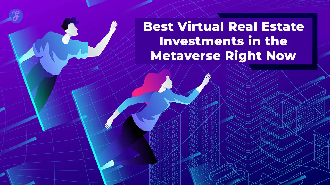 Best Virtual Real Estate Investments in the Metaverse