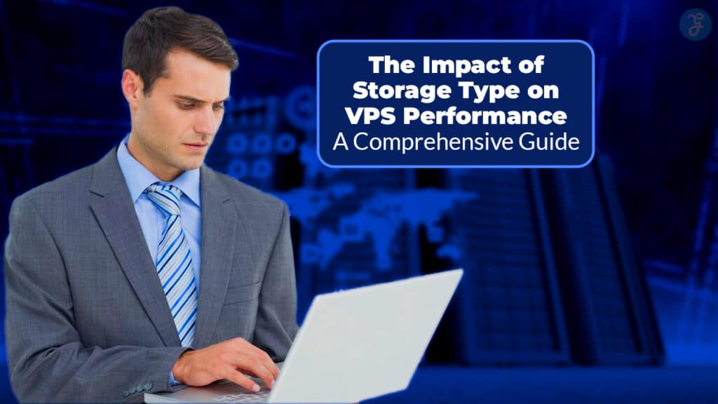 How Storage Type Affects VPS Performance