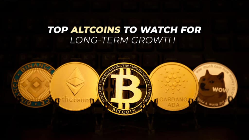Top Altcoins to Watch for Long-Term Growth