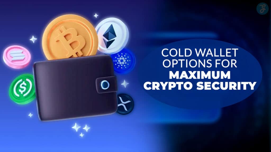 Cold Wallet Options For Crypto Security