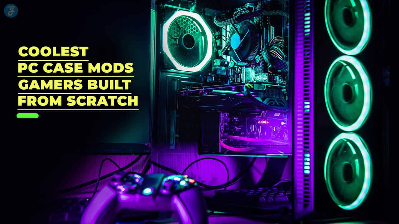 PC Case Mods Gamers Built from Scratch