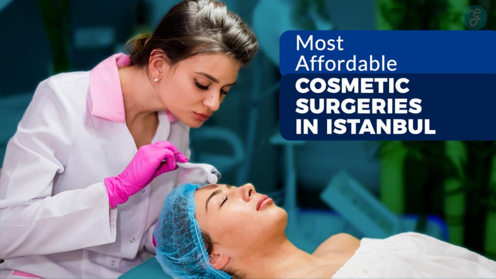 Affordable cosmetic surgeries in Istanbul