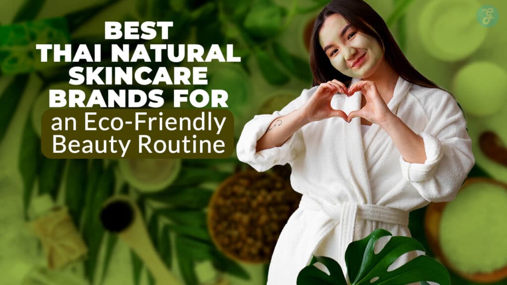 Best Thai Natural Skincare Brands