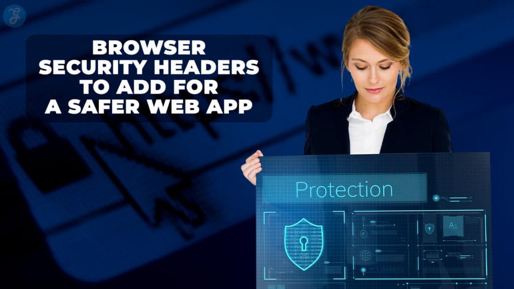Browser Security Headers for Safer Web Apps