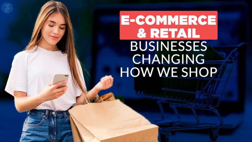 Businesses Changing How We Shop