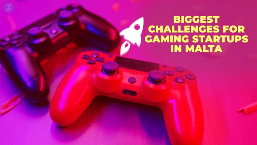Challenges For Gaming Startups In Malta