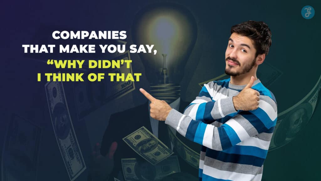 Companies With Genius Ideas That Made Millions